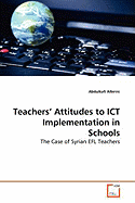 Teachers' Attitudes to Ict Implementation in Schools