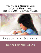 Teachers Guide and Novel Unit for Inside Out & Back Again: Lesson on Demand