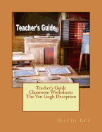 Teacher's Guide Classroom Worksheets the Van Gogh Deception