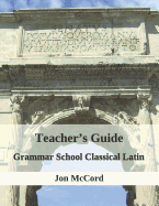 Teacher's Guide for Grammar School Classical Latin
