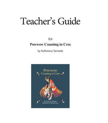 Teacher's Guide for Powwow Counting in Cree - Vermette, Katherena
