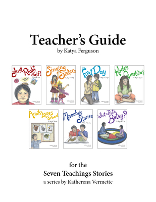 Teacher's Guide for the Seven Teachings Stories - Adamov Ferguson, Katya