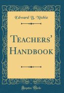 Teachers' Handbook (Classic Reprint)