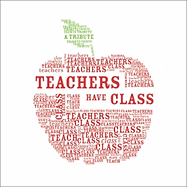 Teachers Have Class: A Tribute