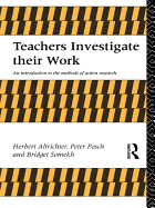 Teachers Investigate Their Work: An Introduction to Action Research Across the Professions