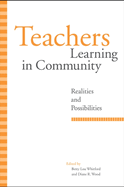Teachers Learning in Community: Realities and Possibilities