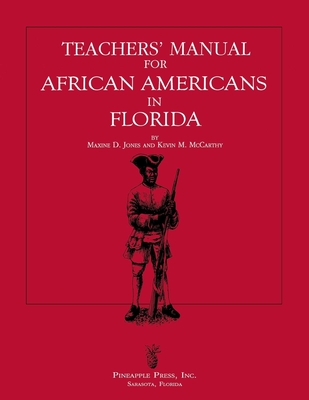 Teachers' Manual for African Americans in Florida - Jones, Maxine D, and McCarthy, Kevin M