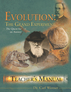 Teacher's Manual for Evolution: The Grand Experiment: Volume 1 of the Evolution: The Grand Experiment Book Series