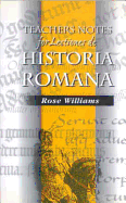 Teacher's Notes for Lectiones De Historia Romana: Teacher's Notes: A Roman History for Early Latin Study - Williams, Rose