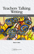 Teachers Talking Writing: Perspectives on Places, Pedagogies, and Programs