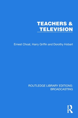 Teachers & Television - Choat, Ernest, and Griffin, Harry, and Hobart, Dorothy