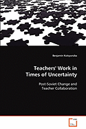 Teachers' Work in Times of Uncertainty