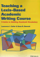 TEACHING A LEXIS-BASED ACADEMIC WRITING COURSE: A GUIDE TO ACADEMIC VOCABULARY
