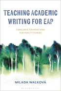 Teaching Academic Writing for Eap: Language Foundations for Practitioners