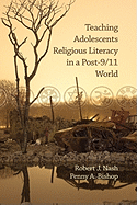 Teaching Adolescents Religious Literacy in a Post-9/11 World (Hc)