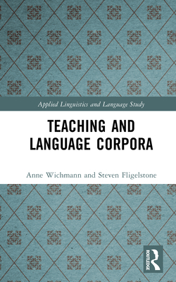 Teaching and Language Corpora - Wichmann, Anne, and Fligelstone, Steven
