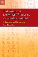 Teaching and Learning Chinese as a Foreign Language: A Pedagogical Grammar