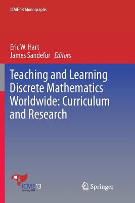 Teaching and Learning Discrete Mathematics Worldwide: Curriculum and Research - Hart, Eric W (Editor), and Sandefur, James (Editor)