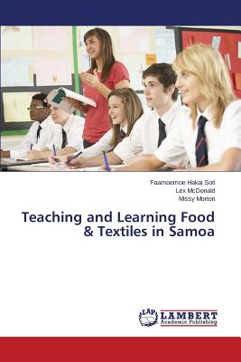 Teaching and Learning Food & Textiles in Samoa - Hakai Soti Faamoemoe, and McDonald Lex, and Morton Missy