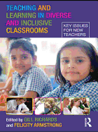 Teaching and Learning in Diverse and Inclusive Classrooms: Key Issues for New Teachers