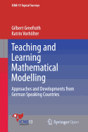 Teaching and Learning Mathematical Modelling: Approaches and Developments from German Speaking Countries