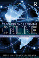 Teaching and Learning Online: New Models of Learning for a Connected World, Volume 2