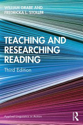 Teaching and Researching Reading - Grabe, William, and Stoller, Fredricka L