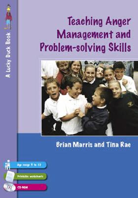 Teaching Anger Management and Problem-Solving Skills for 9-12 Year Olds - Rae, Tina, and Marris, Brian