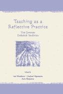 Teaching as a Reflective Practice: The German Didaktik Tradition