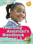 Teaching Assistant's Handbook for Level 3: Supporting Teaching and Learning in Schools