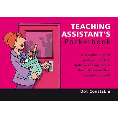 Teaching Assistant's Pocketbook: 2nd Edition: Teaching Assistant's Pocketbook: 2nd Edition - Constable, Dot