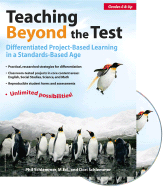 Teaching Beyond the Test: Differentiated Project-Based Learning in a Standards-Based Age, Grades 6 & Up