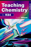 Teaching Chemistry to KS4 - Wilson, Elaine