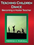Teaching Children Dance: Becoming a Master Teacher
