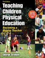 Teaching Children Physical Education - 3rd Edition: Becoming a Master Teacher