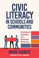 Teaching Civic Literacy in Schools: Reviving Democracy and Revitalizing Communities