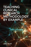 Teaching Clinical Research Methodology by Example