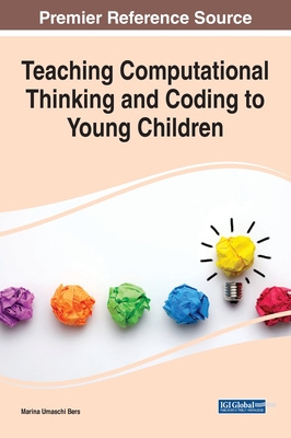Teaching Computational Thinking and Coding to Young Children - Bers, Marina (Editor)