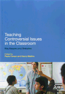 Teaching Controversial Issues in the Classroom: Key Issues and Debates