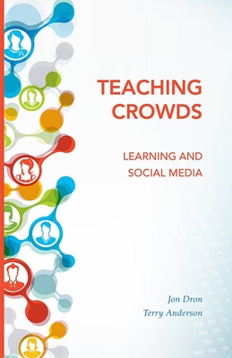 Teaching Crowds: Learning and Social Media - Dron, Jon