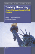 Teaching Democracy: Citizenship Education as Critical Pedagogy