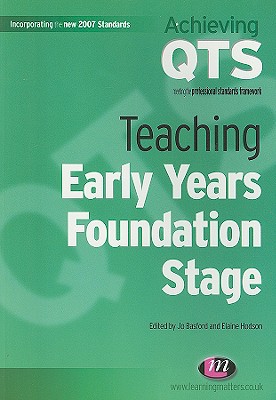 Teaching Early Years Foundation Stage - Basford, Jo (Editor), and Hodson, Elaine (Editor)
