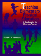 Teaching Elementary Physical Education: A Handbook for the Classroom Teacher