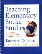 Teaching Elementary Social Studies: Strategies, Standards, and Internet Resources - Duplass, James A