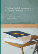 Teaching English Language Arts to English Language Learners: Preparing Pre-Service and In-Service Teachers