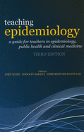 Teaching Epidemiology: A Guide for Teachers in Epidemiology, Public Health and Clinical Medicine