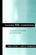 Teaching ESL Composition: Purpose, Process, and Practice