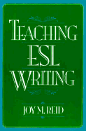 Teaching ESL Writing - Reid, Joy M