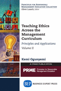 Teaching Ethics Across the Management Curriculum, Volume II: Principles and Applications