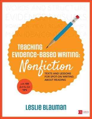 Teaching Evidence-Based Writing: Nonfiction: Texts and Lessons for Spot-On Writing About Reading - Blauman, Leslie A.